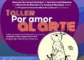 TALLER POR AMOR AL ARTE, DENTRO DEL PROGRAMA DE DESCENTRALIZACIÓN CULTURAL