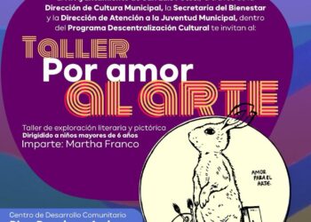 TALLER POR AMOR AL ARTE, DENTRO DEL PROGRAMA DE DESCENTRALIZACIÓN CULTURAL