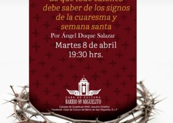 CASA DE LA CULTURA DEL BARRIO DE SAN MIGUELITO INVITA A ACLARAR DUDAS SOBRE CUARESMA Y SEMANA SANTA.