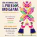 ¡CELEBRA EL DÍA INTERNACIONAL DE LOS PUEBLOS INDÍGENAS EN SAN LUIS POTOSÍ!