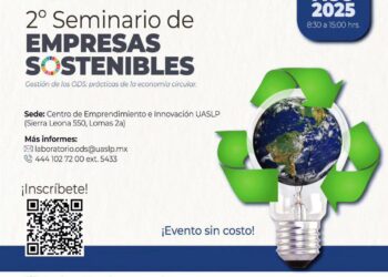 AYUNTAMIENTO DE SLP Y UNIVERSIDADES PÚBLICAS Y PRIVADAS INVITAN A SEMINARIO SOBRE DESARROLLO EMPRESARIAL SOSTENIBLE.