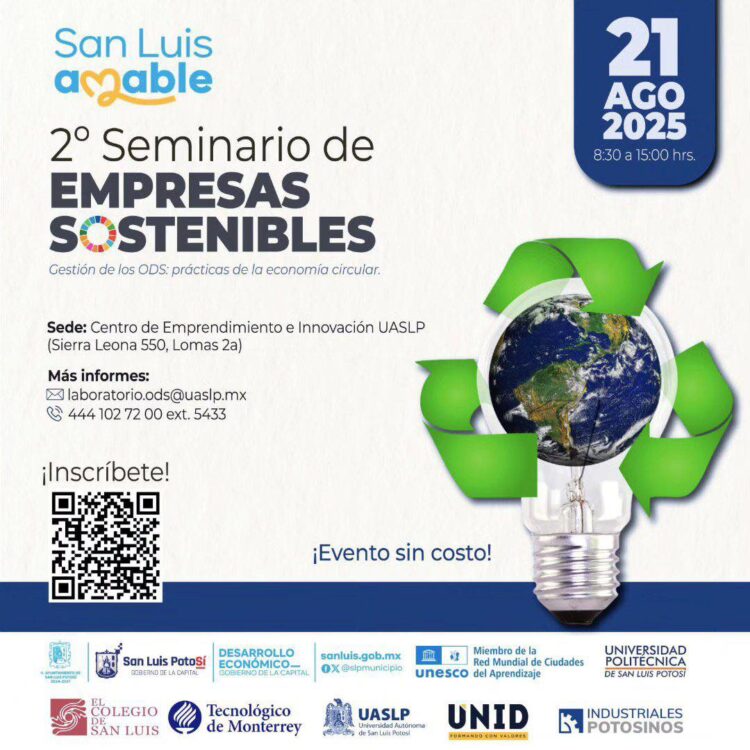 AYUNTAMIENTO DE SLP Y UNIVERSIDADES PÚBLICAS Y PRIVADAS INVITAN A SEMINARIO SOBRE DESARROLLO EMPRESARIAL SOSTENIBLE.