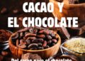EL CACAO Y EL CHOCOLATE: ORGULLO MEXICANO, ALIMENTO DE LOS DIOSES.