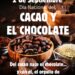 EL CACAO Y EL CHOCOLATE: ORGULLO MEXICANO, ALIMENTO DE LOS DIOSES.