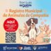 SE MANTIENE ABIERTO EL REGISTRO MUNICIPAL DE ANIMALES DE COMPAÑÍA.