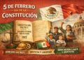 5 DE FEBRERO: EL DÍA EN QUE MÉXICO ESCRIBIÓ SU FUTURO.