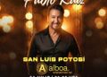 PABLO RUIZ REGRESA A SAN LUIS POTOSÍ CON SU TOUR DE 40 AÑOS DE CARRERA