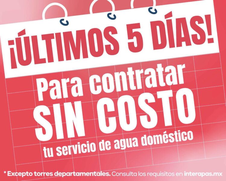 ÚLTIMOS CINCO DÍAS PARA APROVECHAR DESCUENTOS Y CONTRATOS SIN COSTO EN INTERAPAS.