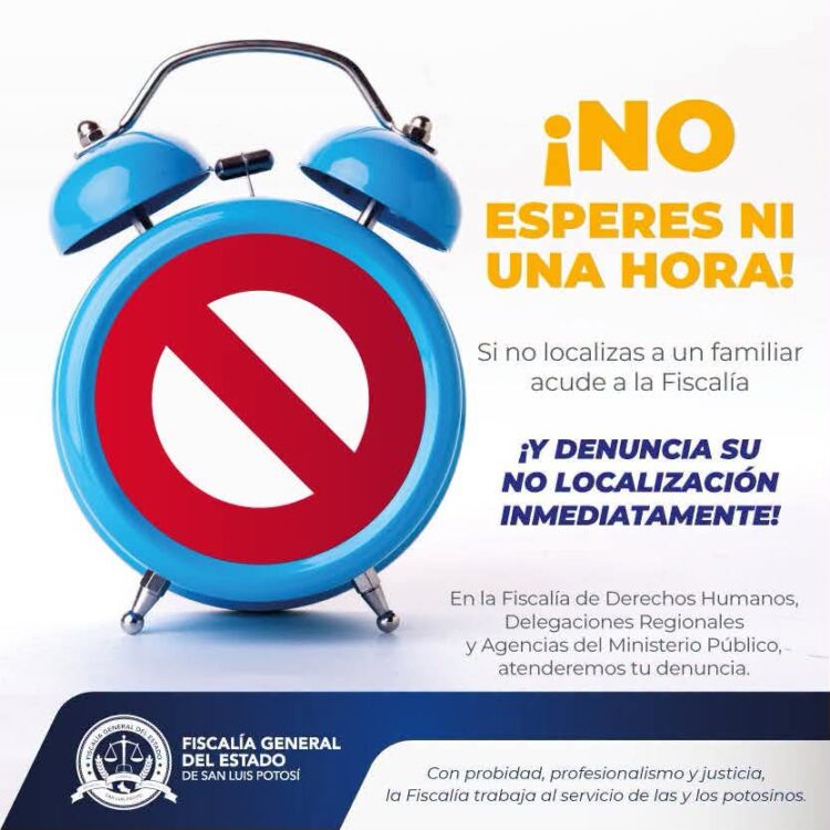 FISCALÍA POTOSINA PIDE REPORTAR DE INMEDIATO LA NO LOCALIZACIÓN DE PERSONAS
