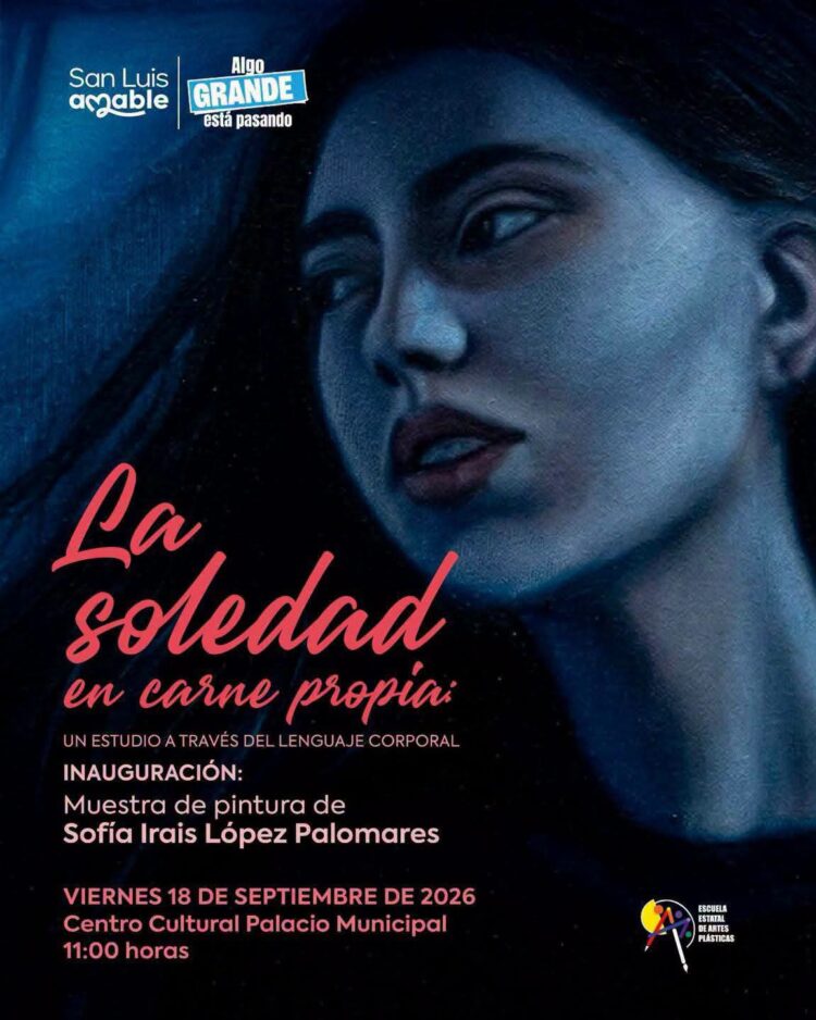 EL CUERPO TAMBIÉN HABLA: LLEGA A SLP “LA SOLEDAD EN CARNE PROPIA”.